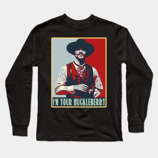 Im Your Huckleberry Poster Long Sleeve T-Shirt